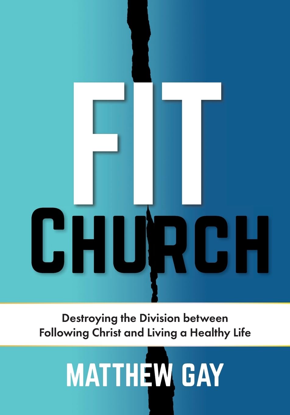 Fit Church: Overcoming the Gap Between Faith and Healthy Living - görsel 1