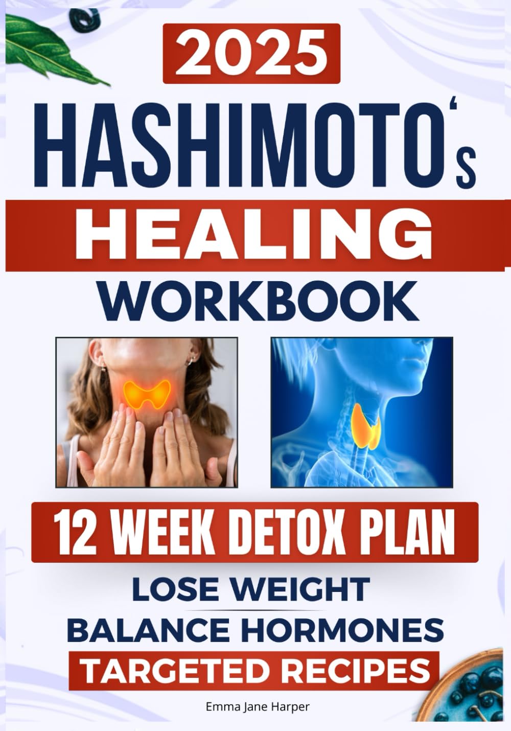 Hashimoto's Healing Workbook: A 12-Week Plan to Support Your Thyroiditis: Lose Weight, Balance Hormones, Restore Energy, and Reduce Chronic Fatigue - görsel 1