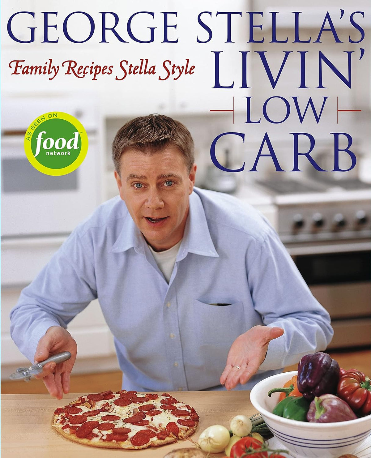 George Stella's Livin' Low Carb: Family Recipes Stella Style - görsel 1