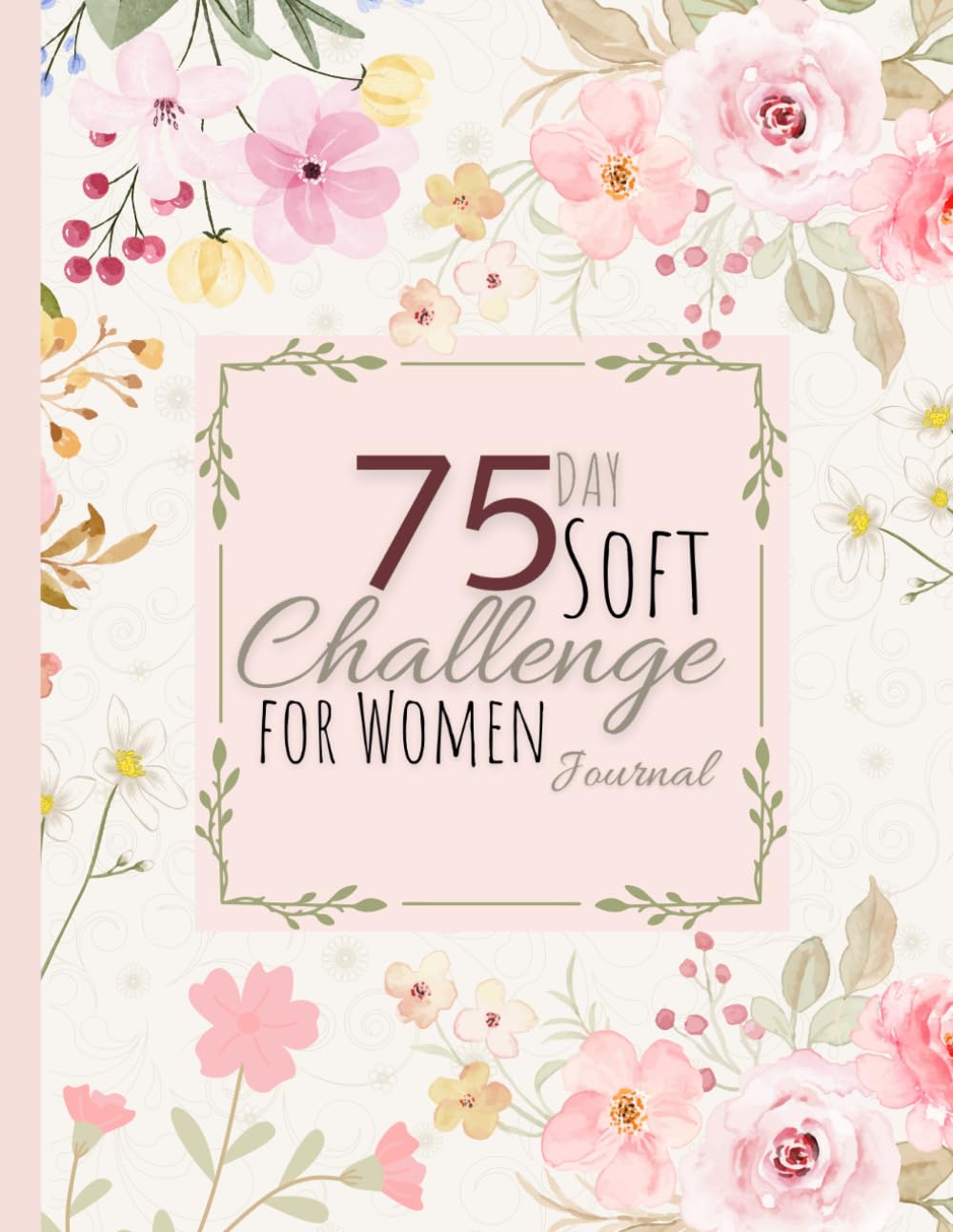 75 Day Soft Challenge Journal for Women: A Daily Tracker to Monitor Your Progress, Workouts, and Wellness Goals, With Daily Cheque lists - görsel 1