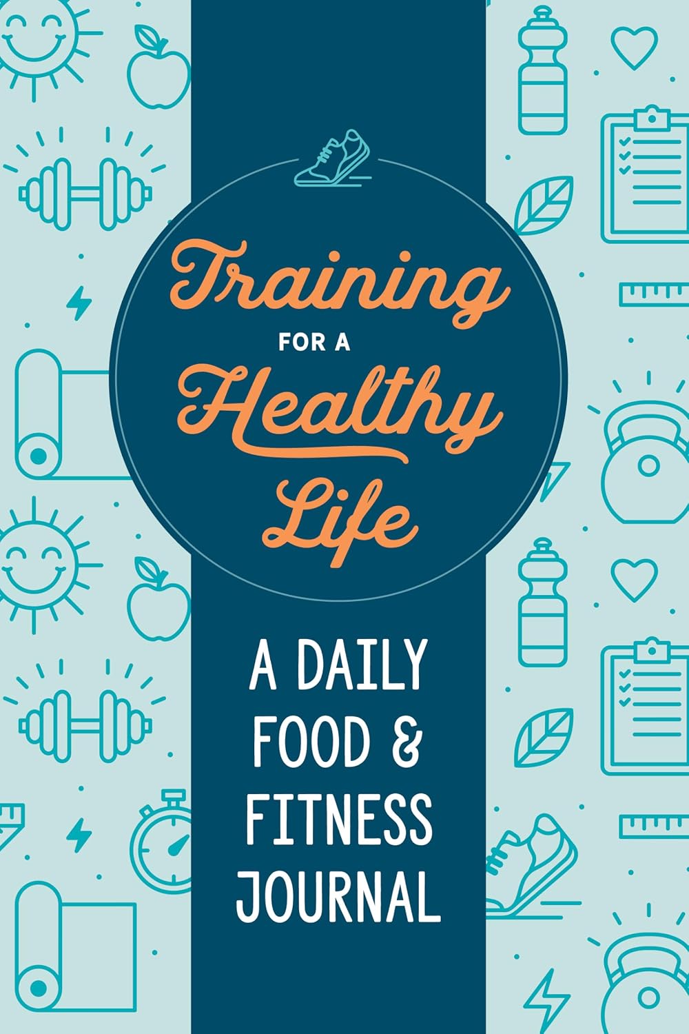 Training for a Healthy Life: A Daily Food and Fitness Journal - görsel 1