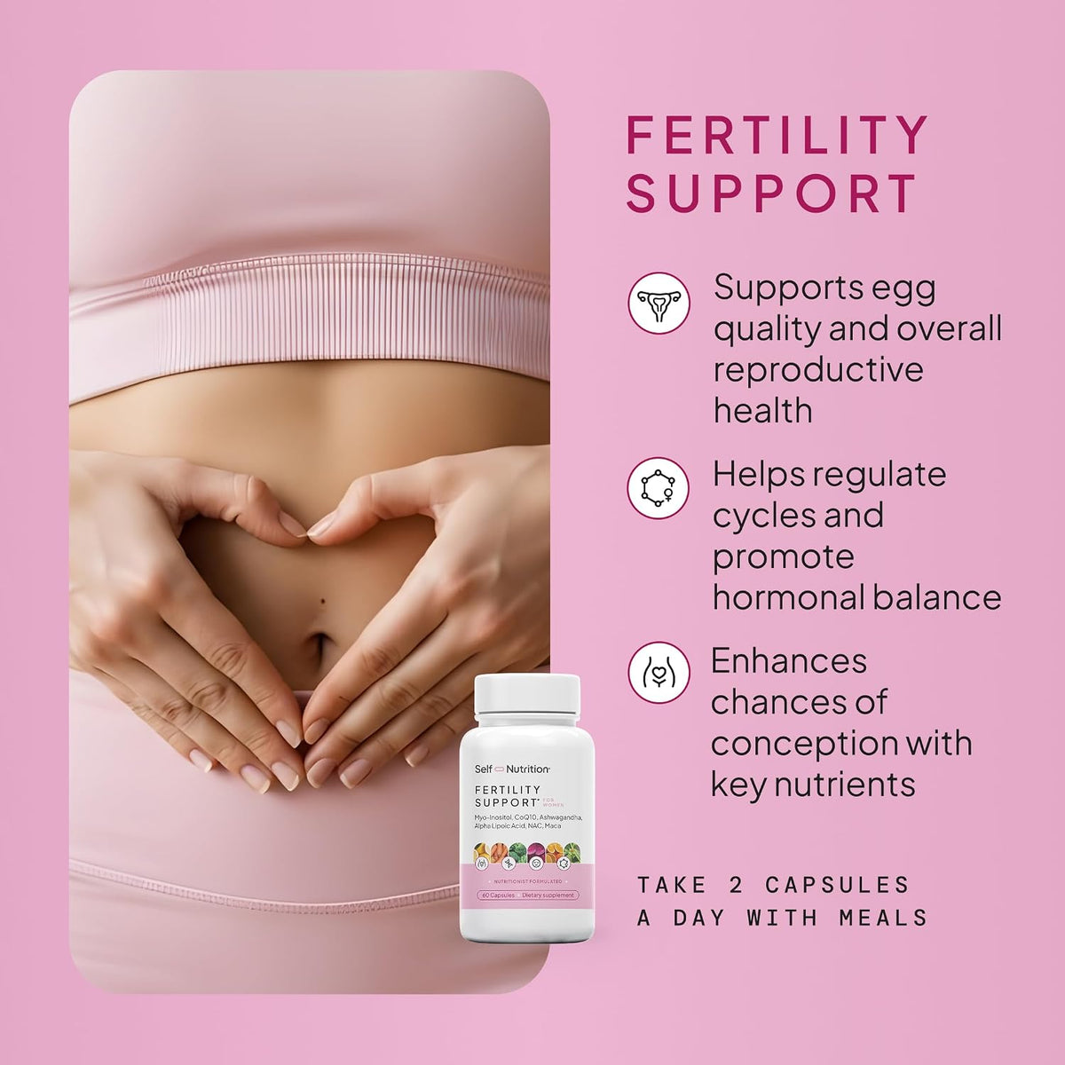 SELF NUTRITION Fertility Support for Women – – Coenzyme Q10 (CoQ10) – Boosts mitochondrial energy in egg cells, – Image 2