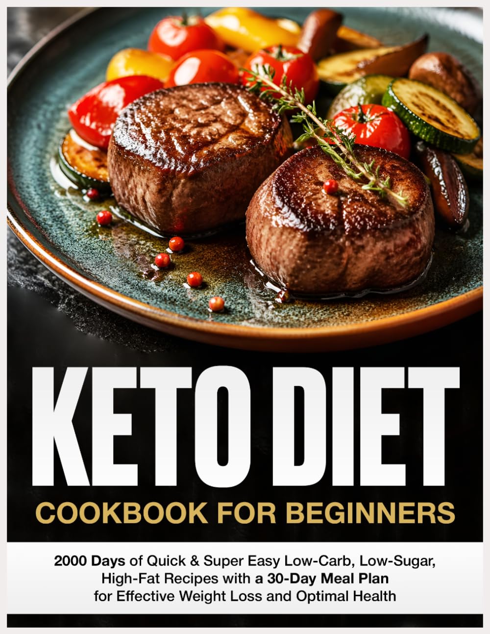Keto Diet Cookbook for Beginners: 2000 Days of Quick & Super Easy Low-Carb, Low-Sugar, High-Fat Recipes with a 30-Day Meal Plan for Effective Weight Management and Optimum Health - görsel 1