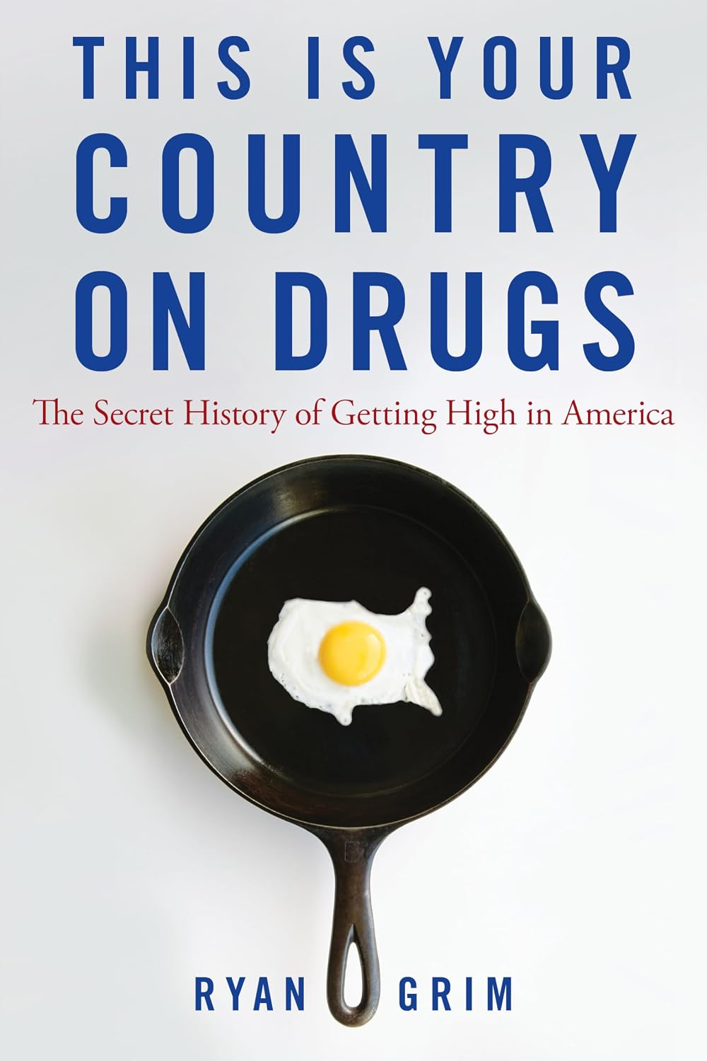 This Is Your Country on Drugs: The Secret History of Getting High in America - görsel 1
