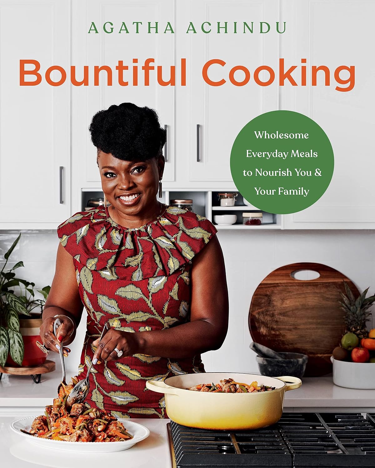 Bountiful Cooking: Wholesome Everyday Meals to Nourish You and Your Family - görsel 1